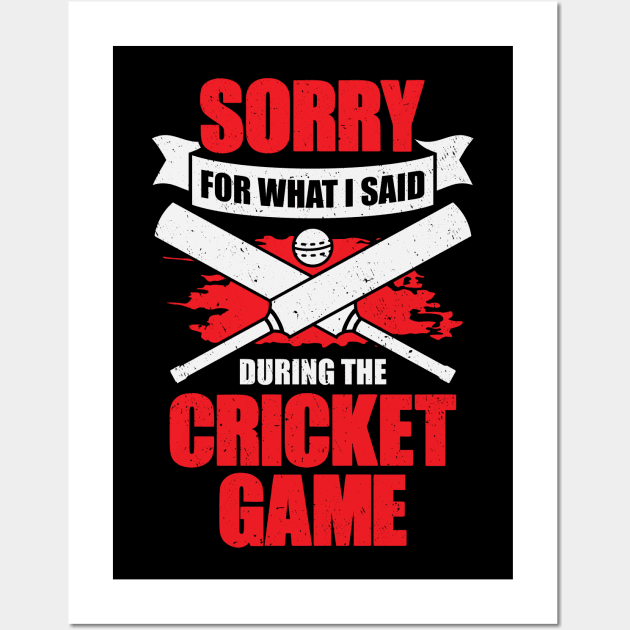 Sorry For What I Said During The Cricket Game Wall Art by Dolde08